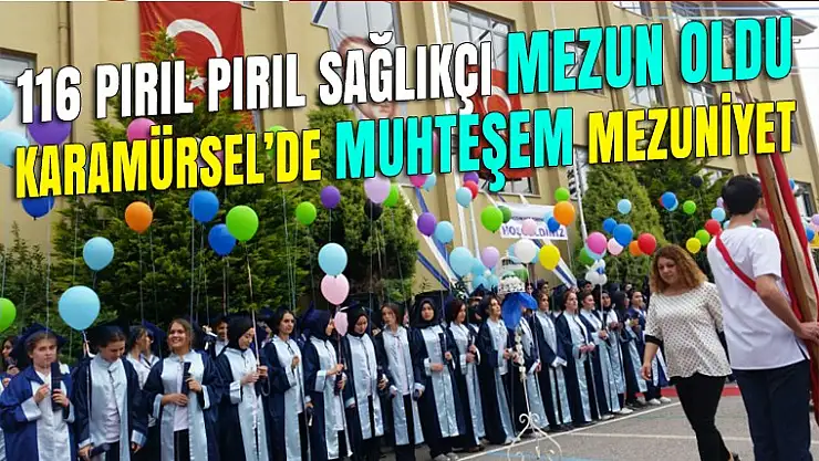 116 Pırıl pırıl sağlıkçı mezun oldu