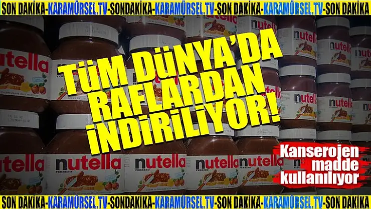 Nutella raflardan kaldırılıyor