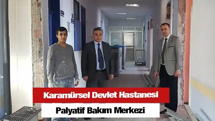 Karamürsel'e Palyatif Bakım Merkezi
