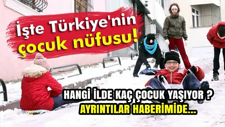 Çocuk Nüfus Oranları Açıklandı, Kocaeli Bakın Kaçıncı Sırada