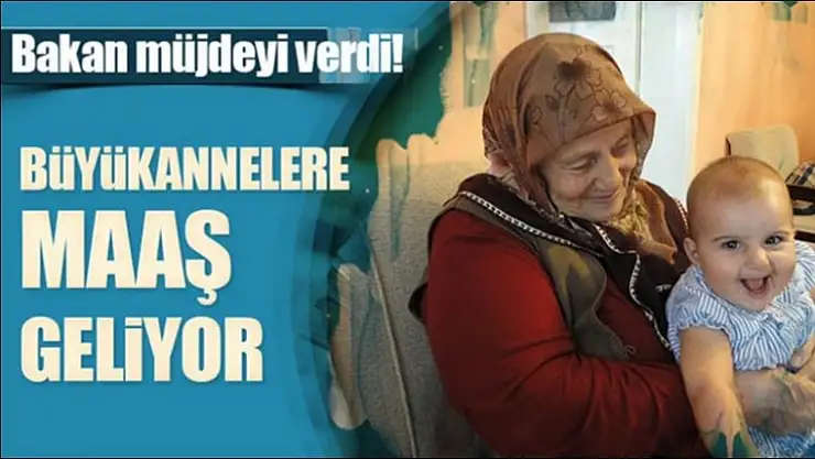 Bakan müjdeyi verdi: Büyükannelere bebek bakım parası geliyor.