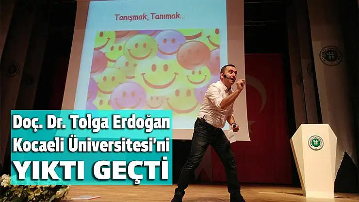 Doç. Dr. Tolga Erdoğan Kocaeli Üniversitesi'ni yıktı geçti