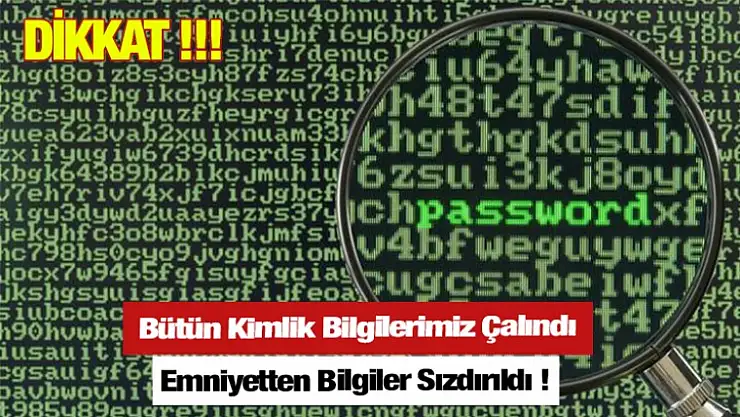 Bütün Kimlik Bilgilerimiz Çalındı!!!!