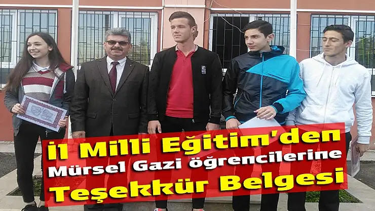 İl Milli Eğitim'den Mürsel Gazi öğrencilerine Teşekkür Belgesi
