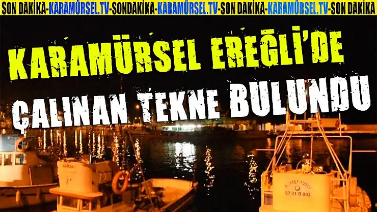 Karamürsel, Ereğli'de hırsızların çalarak kaçtığı tekne bulundu