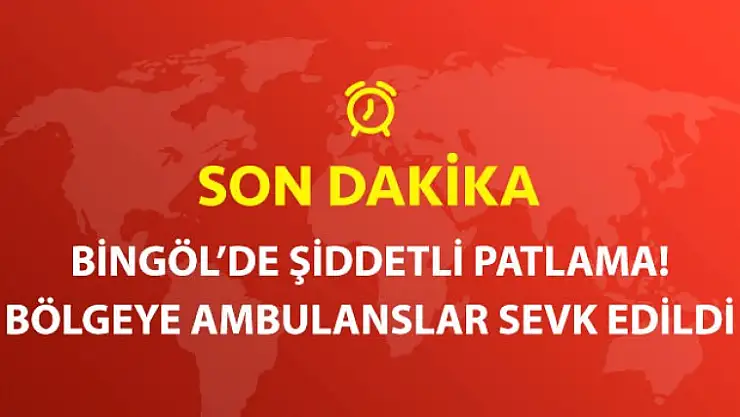 Bingöl'de Bir Araçta Şiddetli Patlama Meydana Geldi
