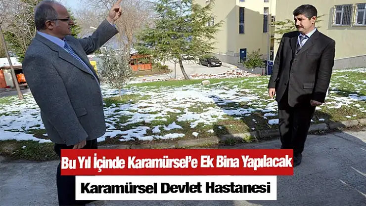 Bu Yıl İçinde Karamürsel'e Ek Bina Yapılacak