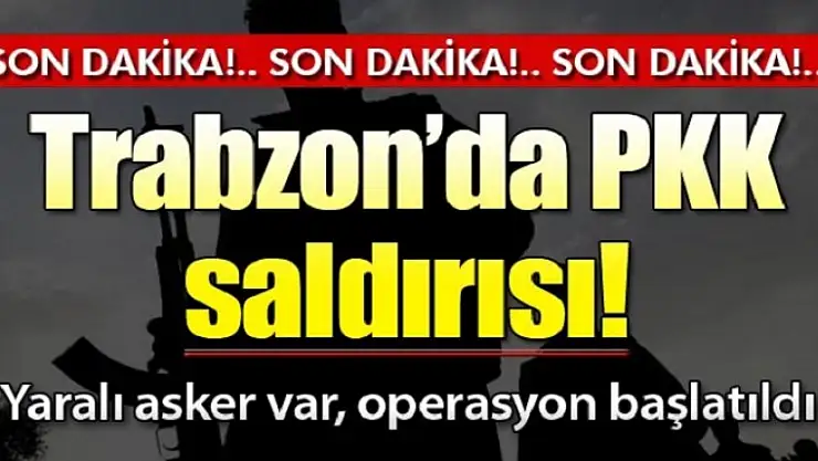 Trabzon'da El Yapımı Bombalı Saldırı: 2 asker yaralı