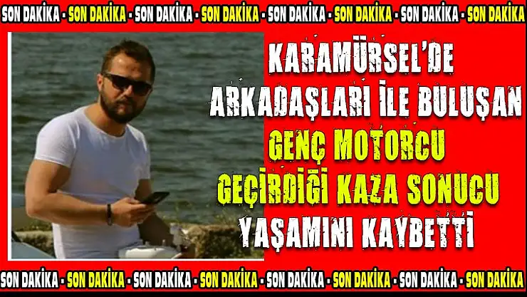 Korkunç Motosiklet Kazası sonucu 1 Kişi öldü
