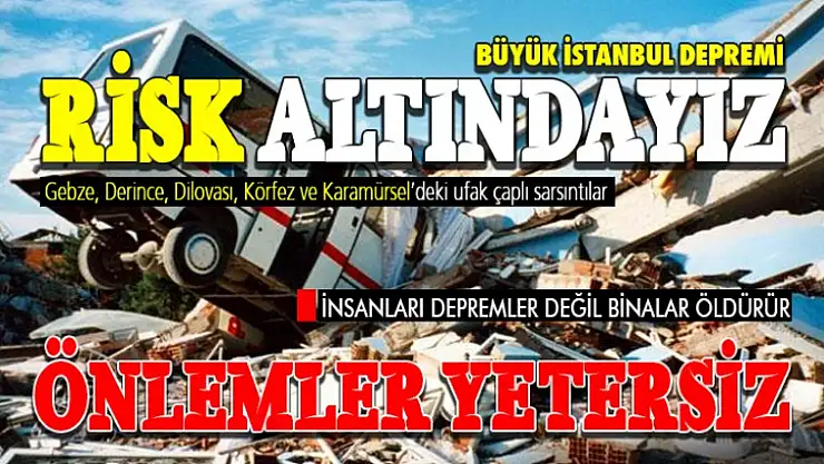 Risk Altındayız, Önemler Yetersiz!
