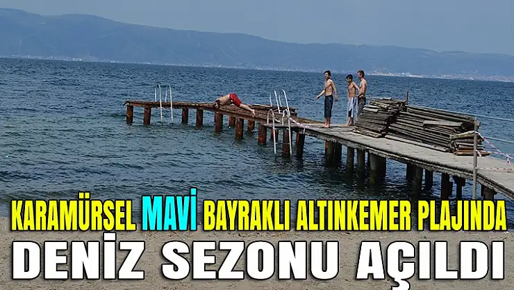 Havaların ısınması ile birlikte Karamürsel'de deniz sezonu açıldı