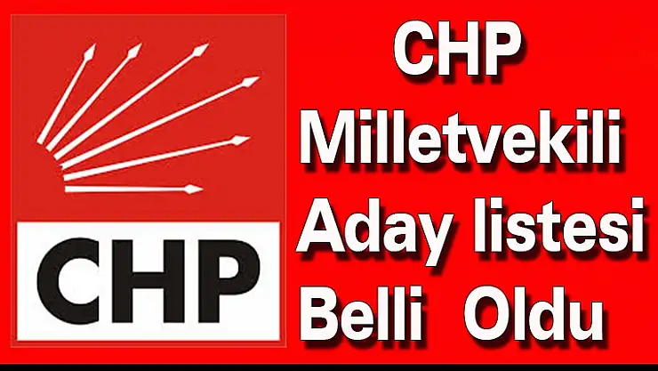 CHP Milletvekili Aday Listesi Belli Oldu