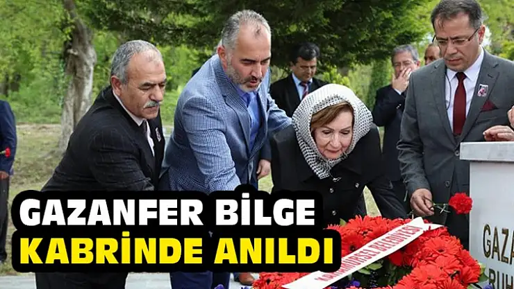 Ölümünün 9. Yılında Gazanfer Bilge Kabri Başında Anıldı