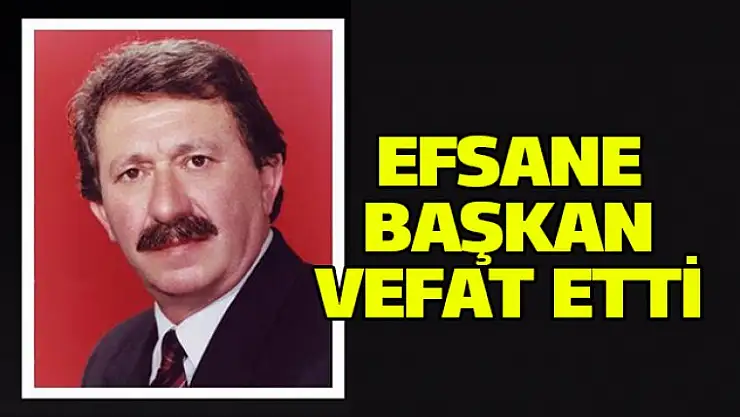 Efsane Başkan Özcan Özalgın hayatını kaybetti