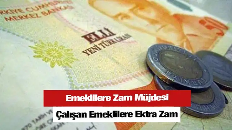 Emeklilere Ektra Zam Müjdesi