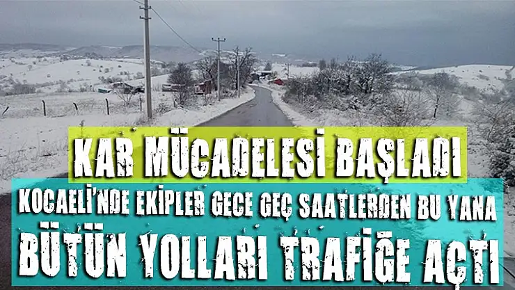 Kar mücadelesi hızla başladı, bütün yollar açıldı