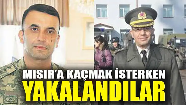 Mısır'a kaçmak isterken yakalandı
