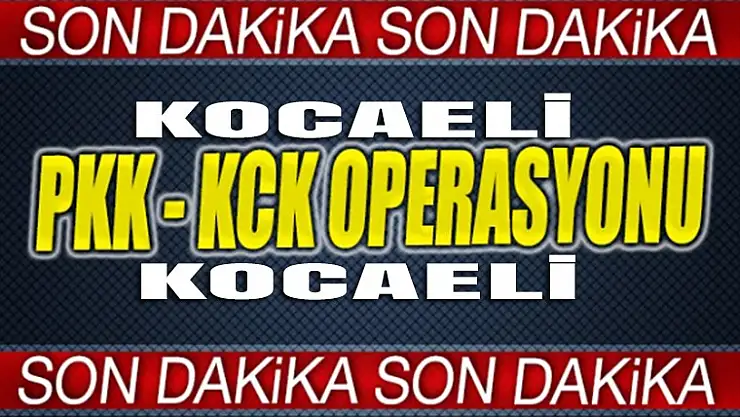 Karamürsel'de PKK/KCK gençlik yapılanmasına darbe