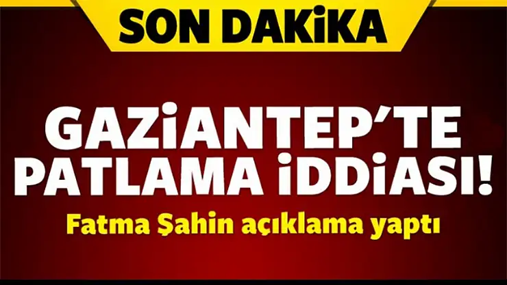 Gaziantep'te büyük patlama