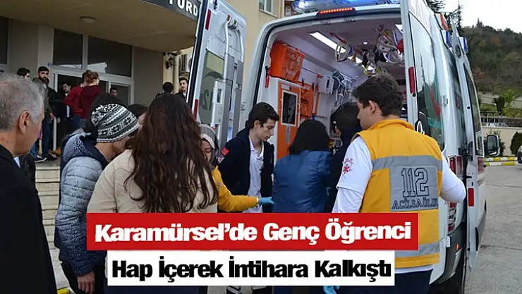 Karamürsel'de Genç Öğrenci Hap İçerek İntihara Kalkıştı