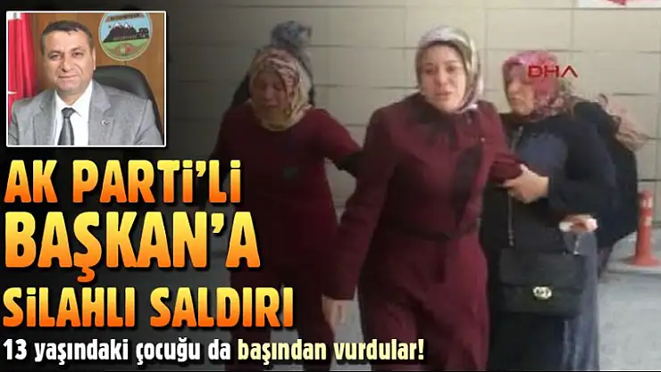 Ak Partili Başkana Silahlı Saldırı