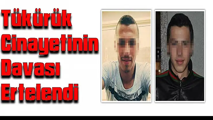 İlçemizde Yaşanan Tükürük Cinayetinin Davası Ertelendi