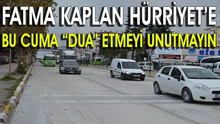 Fatma Kaplan Hürriyet dediğini yaptı