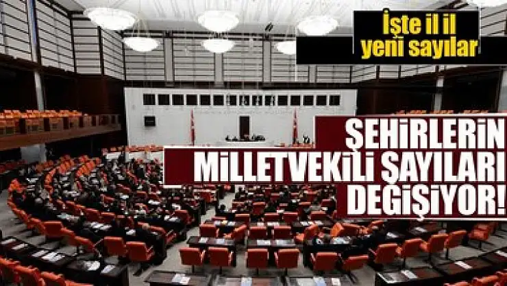 Son dakika:Milletvekili sayısı değişiyor! İşte Kocaeli Milletvekili Sayısı