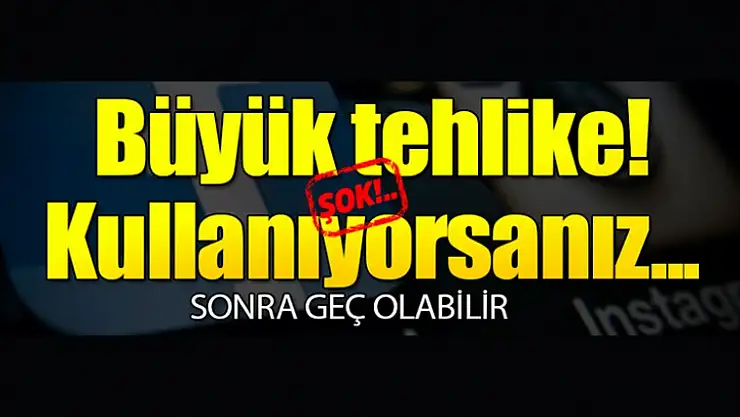 Haberler korkutucu! Facebook ve Instagram kullanıyorsanız...