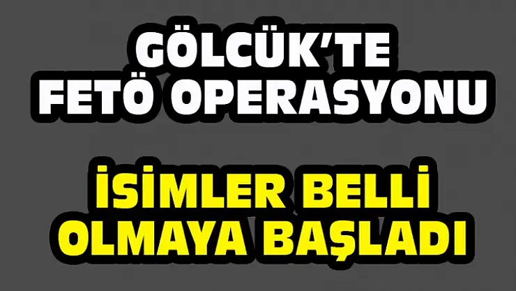 Gölcük FETÖ Operasyonu İsimler Belli Oldu