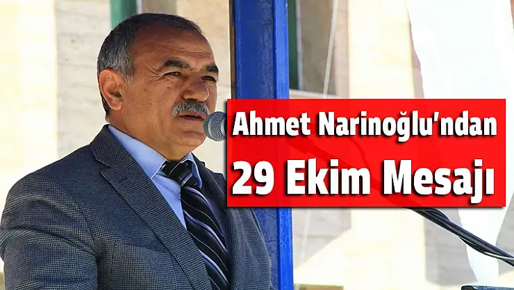 Ahmet Narinoğlu'ndan 29 Ekim Mesajı