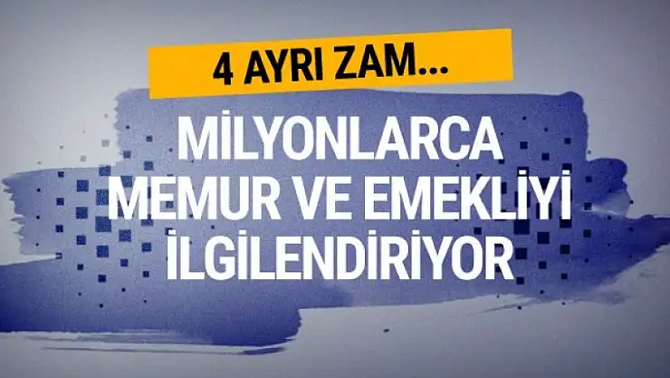 Emekli ve Memurlara Müjde 4 Zam Birden