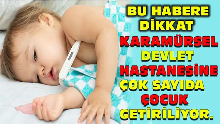 Karamürsel'de bir çok çocuk aynı şikayetten Hastanelik oldu