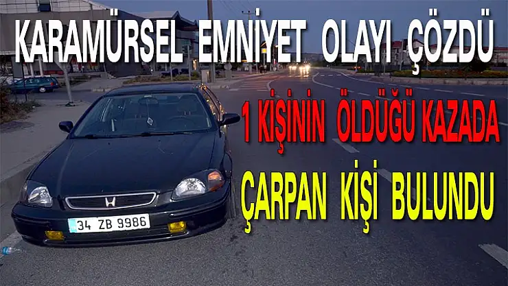 Karamürsel Emniyet ölümlü kazanın failini ortaya çıkardı