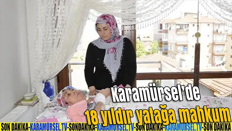 Karamürsel'de 18 Yıldır yatağa mahkum