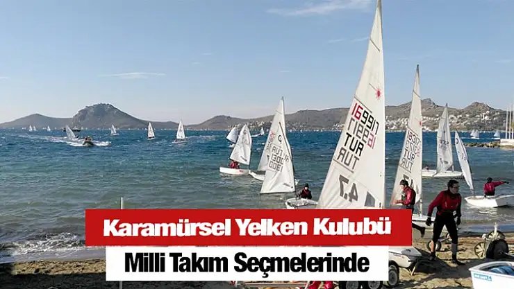 Karamürsel Yelken, Milli Takım Seçmelerinde