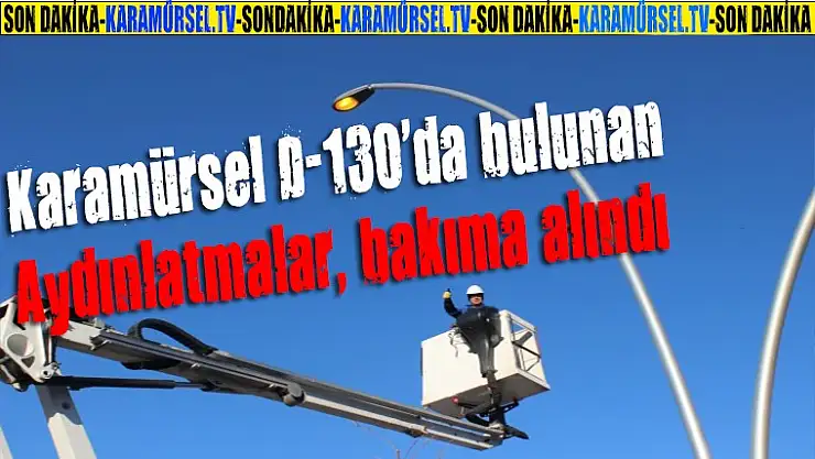 Karamürsel D-130'da bulunan aydınlatmalar bakıma alındı