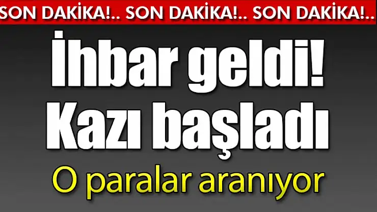 FETÖ ya ait paraların olduğu alan kazılıyor