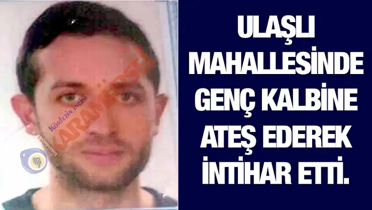 Ulaşlı'da Genç Kalbine Ateş Ederek İntihar Etti