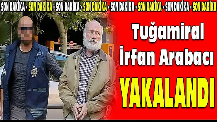 İrfan Arabacı yakalandı