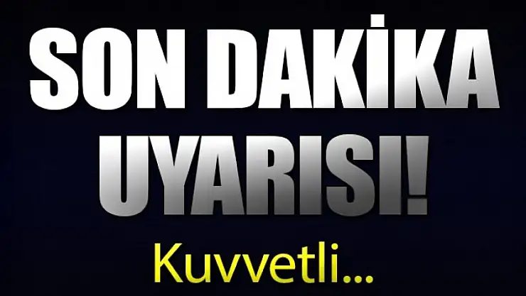 Meteorolojiden Şiddetli Yağış UYARISI !