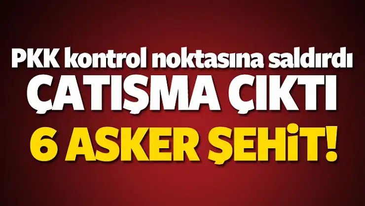 Şırnak'ta hain saldırı: Şehit ve yaralılar var!