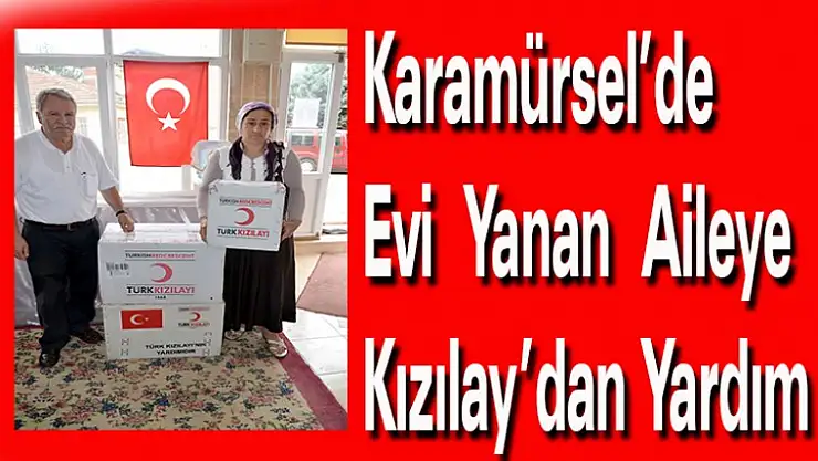 Karamürsel'de Evi Yanan Aileye Kızılay'dan Yardım