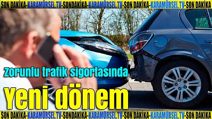 Zorunlu trafik sigortasında yeni dönem