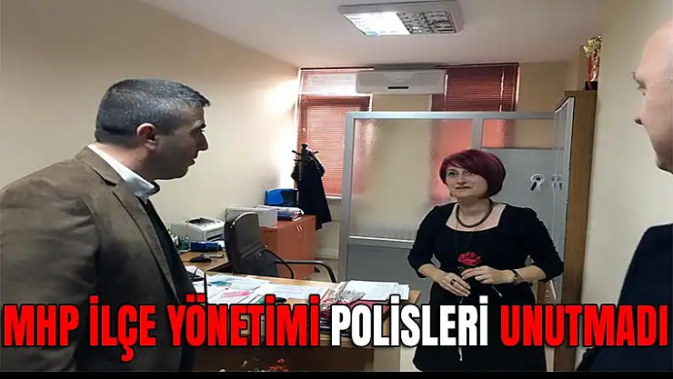 MHP İlçe yönetimi polisleri unutmadı