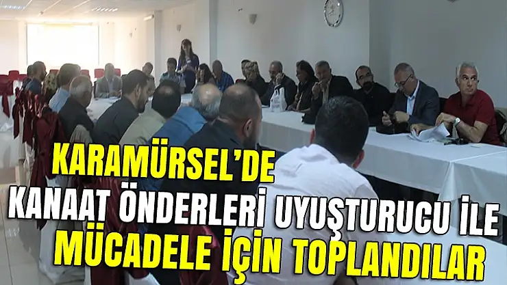 Kanaat önderleri uyuşturucu ile mücadele için toplandılar