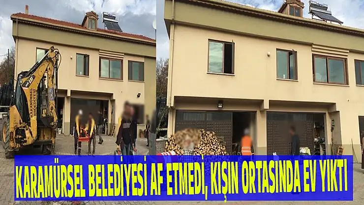 Karamürsel Belediyesi Kışın ortasında bir ailenin evini yıktı