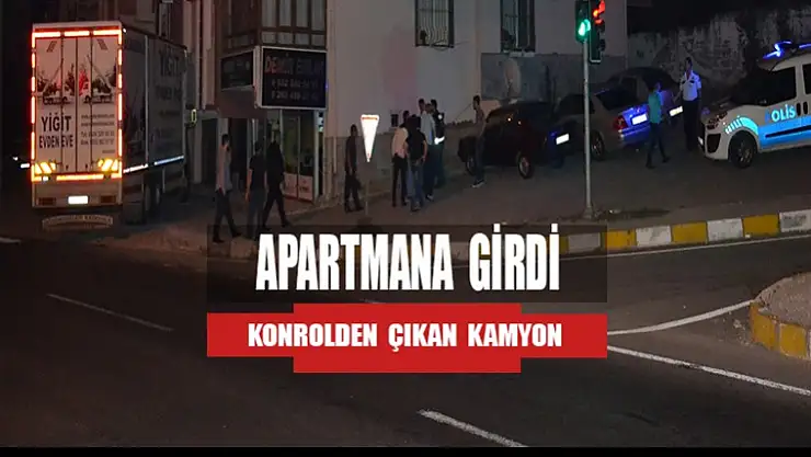 Kamyon Apartmana Girdi