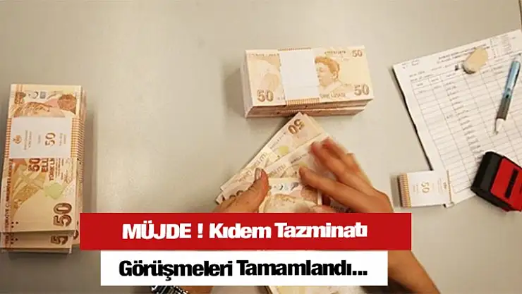 Kıdem Tazminatı Görüşmeleri TAMAM !