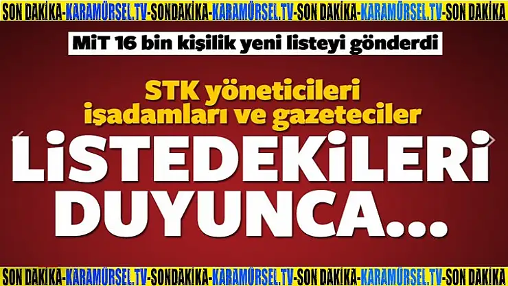 MİT, emniyete 16 bin kişilik yeni liste yolladı